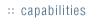 Capabilities