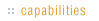 Capabilities